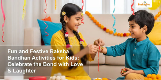 Fun and Festive Raksha Bandhan Activities for Kids: Celebrate the Bond with Love & Laughter